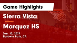 Sierra Vista  vs Marquez HS Game Highlights - Jan. 10, 2024