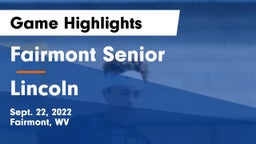 Fairmont Senior vs Lincoln  Game Highlights - Sept. 22, 2022