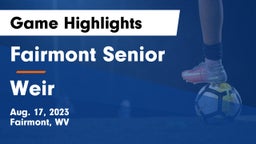 Fairmont Senior vs Weir  Game Highlights - Aug. 17, 2023