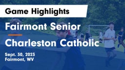 Fairmont Senior  vs Charleston Catholic  Game Highlights - Sept. 30, 2023