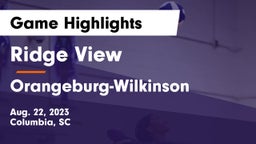 Ridge View  vs Orangeburg-Wilkinson  Game Highlights - Aug. 22, 2023
