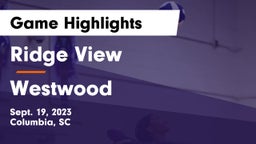 Ridge View  vs Westwood  Game Highlights - Sept. 19, 2023