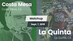 Matchup: Costa Mesa High vs. La Quinta  2018