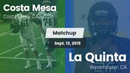 Matchup: Costa Mesa High vs. La Quinta  2019