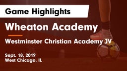 Wheaton Academy  vs Westminster Christian Academy JV Game Highlights - Sept. 18, 2019