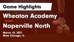 Wheaton Academy  vs Naperville North  Game Highlights - March 18, 2021