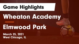 Wheaton Academy  vs Elmwood Park  Game Highlights - March 25, 2021