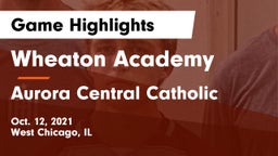 Wheaton Academy  vs Aurora Central Catholic Game Highlights - Oct. 12, 2021