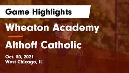 Wheaton Academy  vs Althoff Catholic  Game Highlights - Oct. 30, 2021