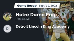 Recap: Notre Dame Prep  vs. Detroit Lincoln King Academy 2022