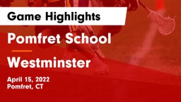 Pomfret School vs Westminster  Game Highlights - April 15, 2022