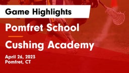 Pomfret School vs Cushing Academy  Game Highlights - April 26, 2023