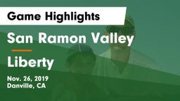 San Ramon Valley  vs Liberty  Game Highlights - Nov. 26, 2019