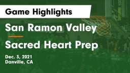 San Ramon Valley  vs Sacred Heart Prep  Game Highlights - Dec. 3, 2021