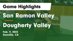 San Ramon Valley  vs Dougherty Valley  Game Highlights - Feb. 9, 2023