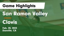 San Ramon Valley  vs Clovis  Game Highlights - Feb. 28, 2023
