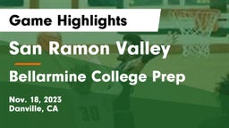 San Ramon Valley  vs Bellarmine College Prep  Game Highlights - Nov. 18, 2023