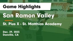San Ramon Valley  vs St. Pius X - St. Matthias Academy Game Highlights - Dec. 29, 2023