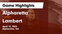 Alpharetta  vs Lambert  Game Highlights - April 12, 2023