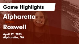 Alpharetta  vs Roswell  Game Highlights - April 22, 2023