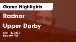 Radnor  vs Upper Darby  Game Highlights - Oct. 16, 2023