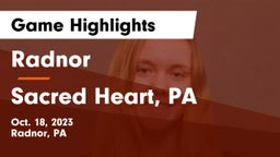 Radnor  vs Sacred Heart, PA Game Highlights - Oct. 18, 2023