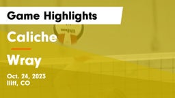 Caliche  vs Wray  Game Highlights - Oct. 24, 2023