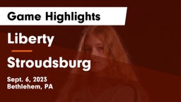 Liberty  vs Stroudsburg  Game Highlights - Sept. 6, 2023