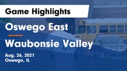 Oswego East  vs Waubonsie Valley  Game Highlights - Aug. 26, 2021