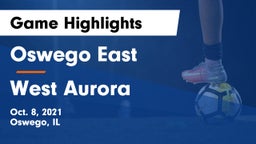 Oswego East  vs West Aurora  Game Highlights - Oct. 8, 2021