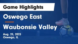Oswego East  vs Waubonsie Valley  Game Highlights - Aug. 25, 2023