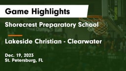 Shorecrest Preparatory School vs Lakeside Christian - Clearwater Game Highlights - Dec. 19, 2023