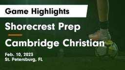 Shorecrest Prep  vs Cambridge Christian  Game Highlights - Feb. 10, 2023