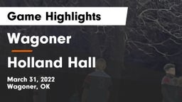 Wagoner  vs Holland Hall  Game Highlights - March 31, 2022