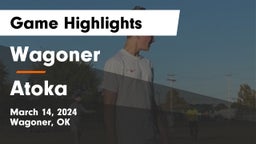 Wagoner  vs Atoka  Game Highlights - March 14, 2024