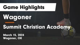 Wagoner  vs Summit Christian Academy  Game Highlights - March 15, 2024