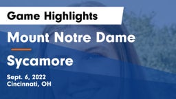 Mount Notre Dame  vs Sycamore  Game Highlights - Sept. 6, 2022