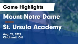 Mount Notre Dame  vs St. Ursula Academy  Game Highlights - Aug. 26, 2023