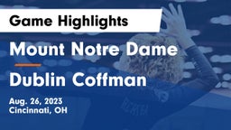 Mount Notre Dame  vs Dublin Coffman  Game Highlights - Aug. 26, 2023