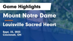 Mount Notre Dame  vs Louisville Sacred Heart Game Highlights - Sept. 23, 2023