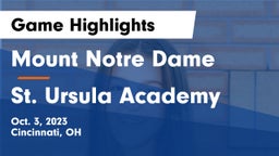 Mount Notre Dame  vs St. Ursula Academy  Game Highlights - Oct. 3, 2023