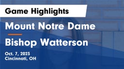 Mount Notre Dame  vs Bishop Watterson  Game Highlights - Oct. 7, 2023