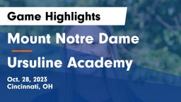 Mount Notre Dame  vs Ursuline Academy Game Highlights - Oct. 28, 2023