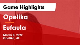 Opelika  vs Eufaula  Game Highlights - March 8, 2022