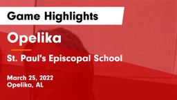 Opelika  vs St. Paul's Episcopal School Game Highlights - March 25, 2022