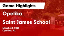 Opelika  vs Saint James School Game Highlights - March 30, 2023