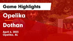 Opelika  vs Dothan  Game Highlights - April 6, 2023