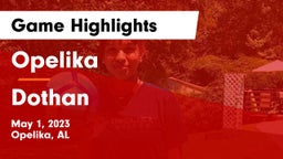 Opelika  vs Dothan  Game Highlights - May 1, 2023