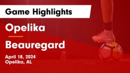 Opelika  vs Beauregard  Game Highlights - April 18, 2024