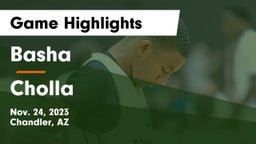 Basha  vs Cholla  Game Highlights - Nov. 24, 2023